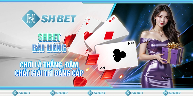 SHBET Bài Liêng: Chơi Là Thắng, Đậm Chất Giải Trí Đẳng Cấp