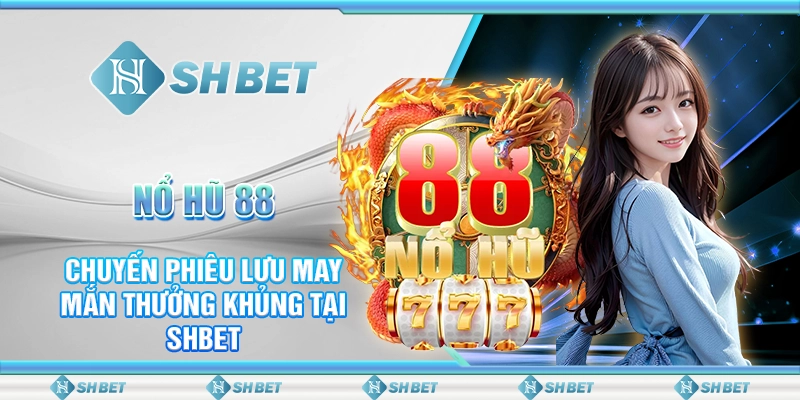 Nổ hũ 88 là gì?