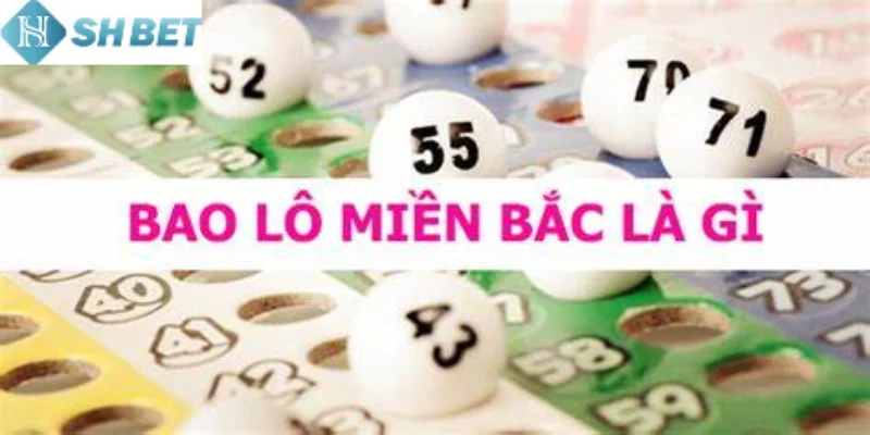 Tham gia chơi bao lô miền Bắc ngay hôm nay cực vui