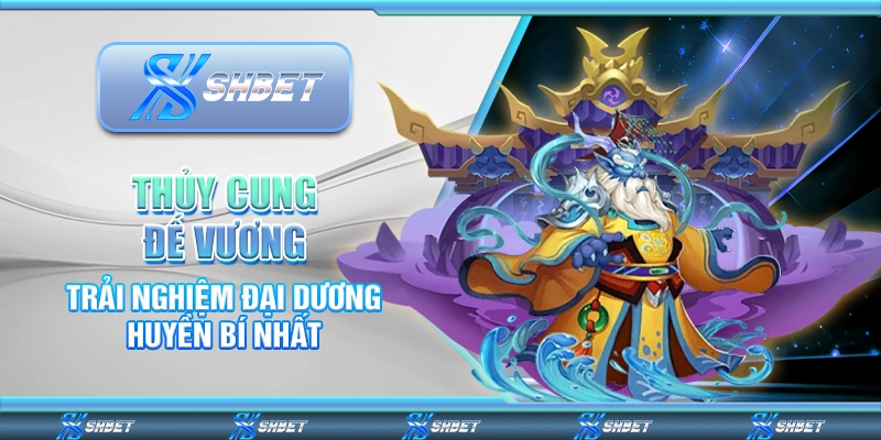 Thủy Cung Đế Vương – Trải Nghiệm Đại Dương Huyền Bí Nhất