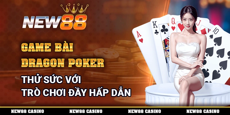 Game Bài Dragon Poker