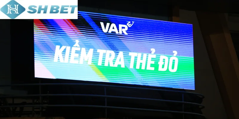 Tin tức VAR bóng đá vô cùng quan trọng với người chơi